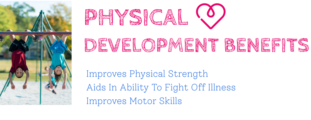 Physical development benefits